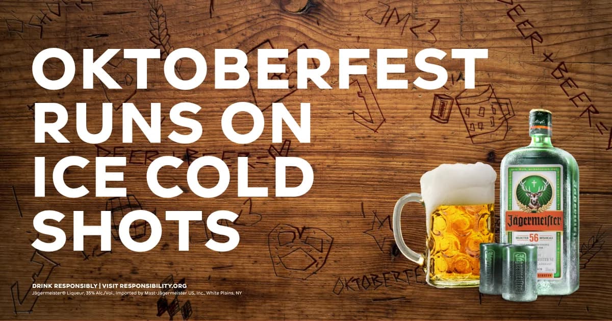 Jägermeister: Oktoberfest runs on ice cold shots. Drink responsibly.